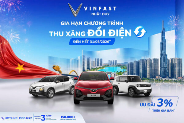 GIA HẠN THU XĂNG ĐỔI ĐIỆN VINFAST ĐẾN 31/05/2026